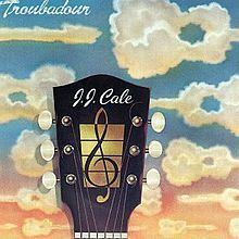 Troubadour (J. J. Cale album) httpsuploadwikimediaorgwikipediaenthumbf