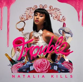 Trouble (Natalia Kills album) httpsuploadwikimediaorgwikipediaen660Kil