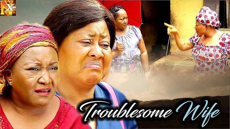 Troublesome Wives TROUBLESOME WIVES New Nollywood Movies YouTube