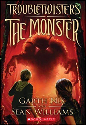 Troubletwisters series Troubletwisters Book 2 The Monster Garth Nix Sean Williams