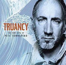 Truancy: The Very Best of Pete Townshend httpsuploadwikimediaorgwikipediaenthumb8