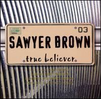 True Believer (Sawyer Brown album) httpsuploadwikimediaorgwikipediaen559Tru