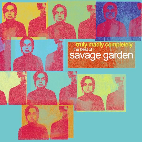 Truly Madly Completely: The Best of Savage Garden streamdhitparadechcdimagessavagegardentruly