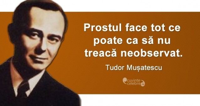 Tudor Mușatescu Fudulia prostului citat de Tudor Muatescu