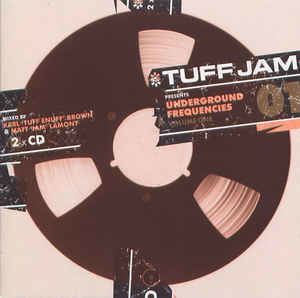 Tuff Jam Tuff Jam Underground Frequencies Volume 1 CD at Discogs