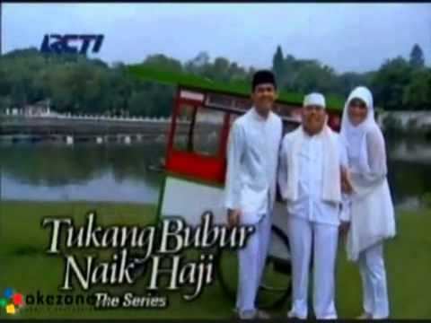 Tukang Bubur Naik Haji The Series httpsiytimgcomvi0JzK1Tzsv0hqdefaultjpg