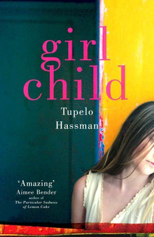 Tupelo Hassman Girlchild by Tupelo Hassman