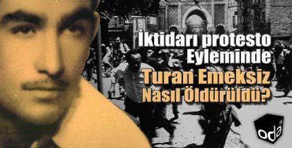 Turan Emeksiz iktidariprotestoeylemlerindeturanemeksiznasilolduruldu2804081200mjpg