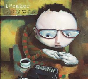 Tweaker (band) The Attraction to All Things Uncertain Wikipedia