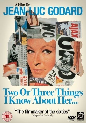 Two or Three Things I Know About Her 2 or 3 Things I know about her Jean Luc Godard whispers
