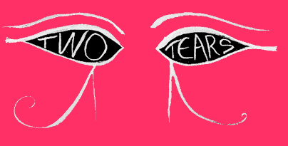 Two Tears wwwgravyzinecomIMAGESTwoTearsTwo20Tearstitle