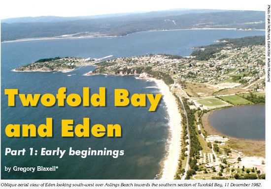 Twofold Bay Twofold Bay and Eden Part 1 Early beginnings by Gregory Blaxell
