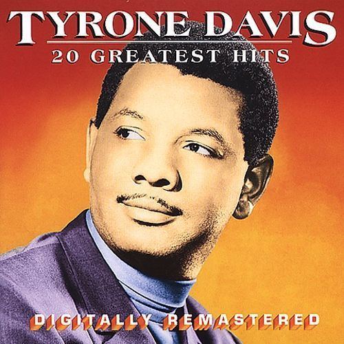 Tyrone Davis 20 Greatest Hits Tyrone Davis Songs Reviews Credits AllMusic