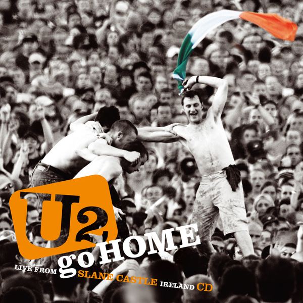 U2 Go Home: Live from Slane Castle, Ireland U2 gt Discography gt Albums gt U2 Go Home Live From Slane Castle