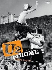 U2 Go Home: Live from Slane Castle, Ireland httpsuploadwikimediaorgwikipediaenthumbe