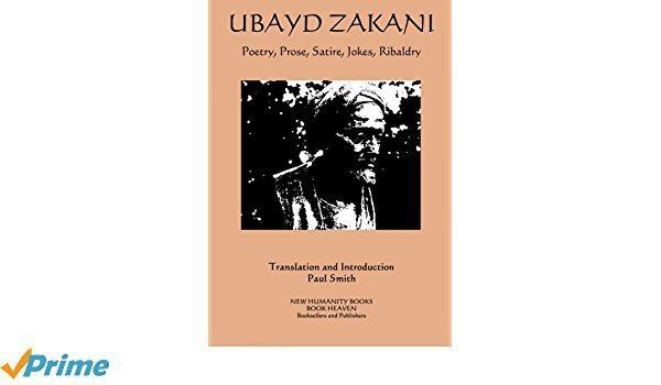 Ubayd Zakani Ubayd Zakani Poetry Prose Satire Jokes Ribaldry Ubayd Zakani