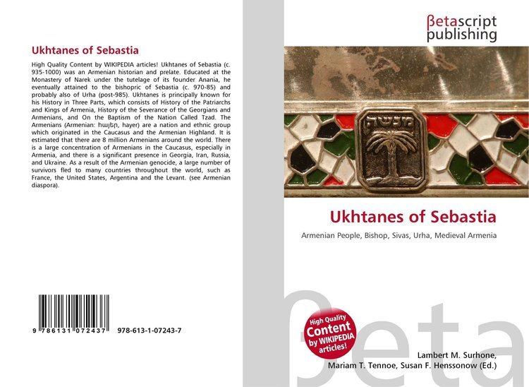 Ukhtanes of Sebastia BISHOP UKHTANES OF SEBASTIA HISTORY OF ARMENIA PART II History of