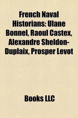 Ulane Bonnel 9781158387571 French Naval Historians Ulane Bonnel Raoul Castex
