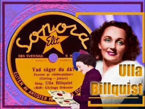 Ulla Billquist Ulla Billquist Vad sger du d What will you say 1941 YouTube