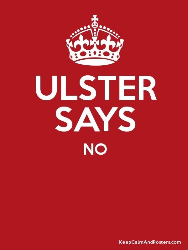 Ulster Says No ULSTER SAYS NO Keep Calm and Posters Generator Maker For Free