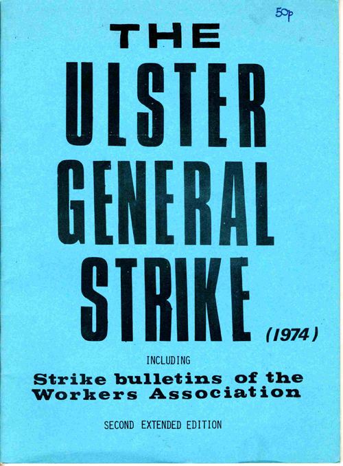 Ulster Workers' Council strike Left Archive The Ulster General Strike 1974 including Strike