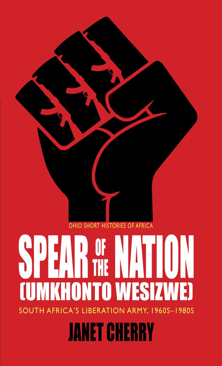 Umkhonto we Sizwe Spear of the Nation Umkhonto weSizwe Ohio University Press