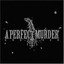 Unbroken (A Perfect Murder album) httpsuploadwikimediaorgwikipediaenthumbc