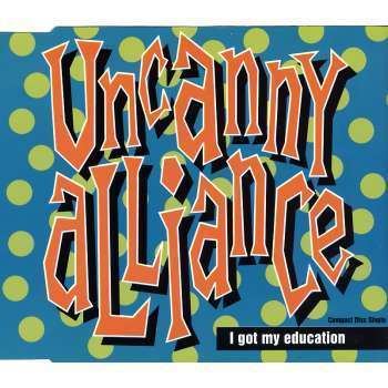 Uncanny Alliance Uncanny Alliance I Got My Education 12inch Maxis amp More