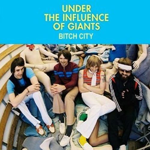 Under the Influence of Giants Bitch City by Under The Influence Of Giants by awolnationlover