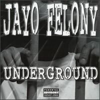Underground (Jayo Felony album) httpsuploadwikimediaorgwikipediaen00cJay