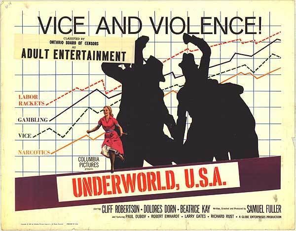 Underworld U.S.A. movie scenes There is no let up in Fuller s world it is ruthless raw and consistently bleak throughout filled with sweaty close ups and an atmosphere of doom 