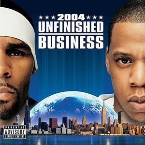 Unfinished Business (Jay-Z and R. Kelly album) httpsuploadwikimediaorgwikipediaen226Unf