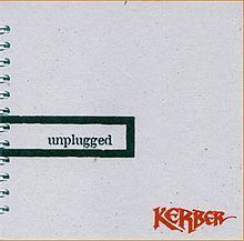 Unplugged (Kerber album) httpsuploadwikimediaorgwikipediaenthumbb
