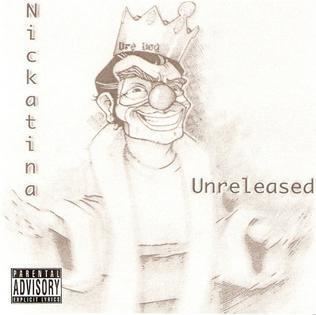 Unreleased (Andre Nickatina album) httpsuploadwikimediaorgwikipediaen222Unr