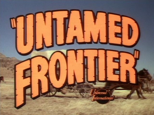 Untamed Frontier 1952 Opening credits