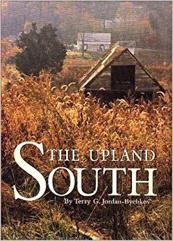 Upland South The Upland South The Making of an American Folk Region Terry G