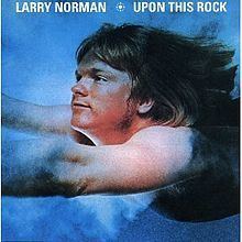 Upon This Rock (Larry Norman album) httpsuploadwikimediaorgwikipediaenthumb1