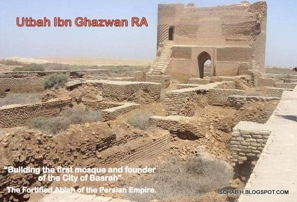 Utbah ibn Ghazwan THE COMPANION Utbah Ibn Ghazwan RA Founder of The City of Basrah