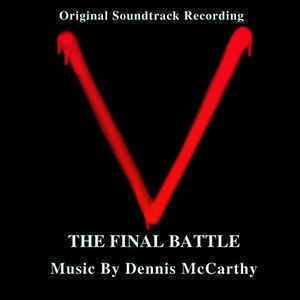V The Final Battle Dennis McCarthy V The Final Battle Original Soundtrack Recording