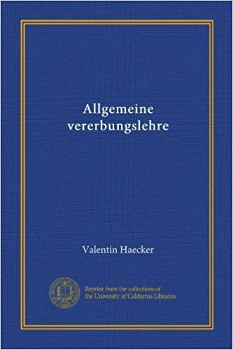 Valentin Haecker Allgemeine vererbungslehre German Edition Valentin Haecker