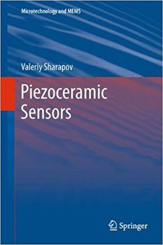 Valeriy Sharapov Piezoceramic Sensors Microtechnology and MEMS Valeriy Sharapov