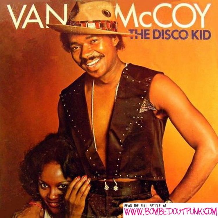 Van McCoy 1975 in Disco Music Van McCoy39s The Hustle Bombed Out Punk