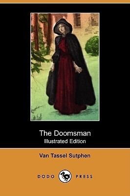 Van Tassel Sutphen The Doomsman by William Gilbert van Tassel Sutphen
