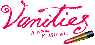 Vanities, A New Musical Vanities Junkyard Dog Productions