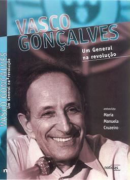 Vasco Gonçalves VASCO GONALVES O general do povo que fez histria