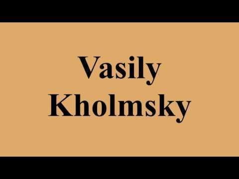 Vasily Kholmsky Vasily Kholmsky on Wikinow News Videos Facts