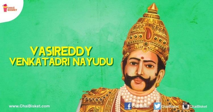 Vasireddy Venkatadri Nayudu Here Is The Andhra King Who Was The First To Revolt Against The