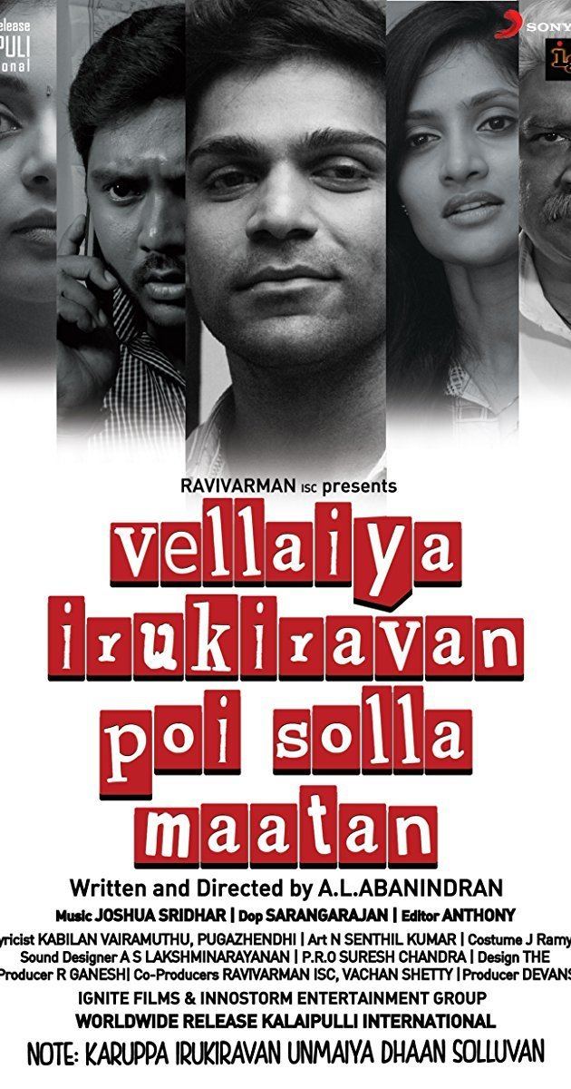 Vellaiya Irukiravan Poi Solla Maatan Vellaiya Irukiravan Poi Solla Maatan 2015 IMDb