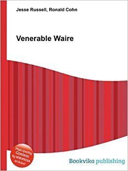 Venerable Waire Venerable Waire Amazoncouk Ronald Cohn Jesse Russell Books