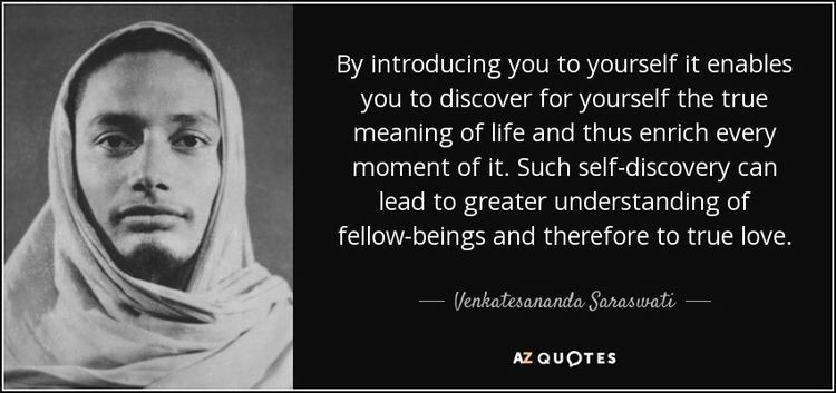 Venkatesananda Saraswati QUOTES BY VENKATESANANDA SARASWATI AZ Quotes